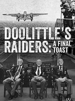 Watch Doolittle\'s Raiders: A Final Toast Vumoo