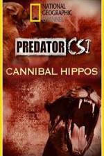 Watch Predator CSI Cannibal Hippos Vumoo