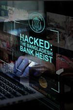 Watch Hacked: The Bangladesh Bank Heist Vumoo