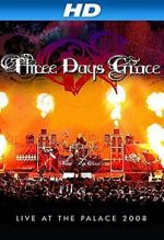 Watch Three Days Grace: Live at the Palace 2008 Vumoo