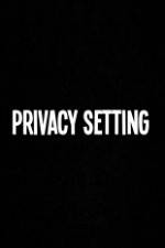 Watch Privacy Setting Vumoo