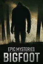 Watch Epic Mysteries: Bigfoot Vumoo