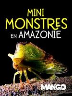 Watch Mini Monsters of Amazonia Vumoo