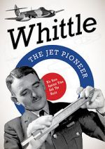 Watch Whittle: The Jet Pioneer Vumoo