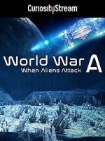 Watch World War A: Aliens Invade Earth Vumoo