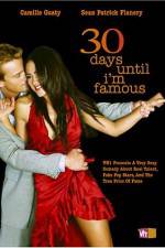 Watch 30 Days Until I'm Famous Vumoo