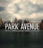 Watch Park Avenue: Money, Power and the American Dream Vumoo