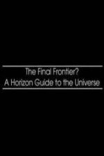 Watch The Final Frontier? A Horizon Guide to the Universe Vumoo