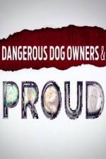Watch Dangerous Dog Owners and Proud Vumoo