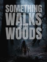 Watch Something Walks in the Woods Vumoo