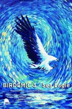 Watch Birdemic 3: Sea Eagle Vumoo