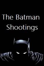 Watch The Batman Shootings Vumoo