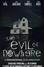 Watch The Evil of Nowhere: A Paranormal Documentary Vumoo