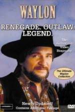 Watch Waylon Renegade Outlaw Legend Vumoo