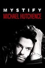 Watch Mystify: Michael Hutchence Vumoo