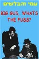 Watch Big Gus, What's the Fuss? Vumoo