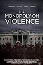 Watch The Monopoly on Violence Vumoo