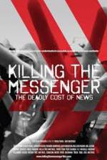 Watch Killing the Messenger: The Deadly Cost of News Vumoo