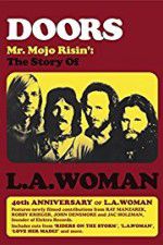 Watch Doors: Mr. Mojo Risin\' - The Story of L.A. Woman Vumoo