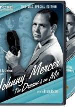 Watch Johnny Mercer: The Dream's on Me Vumoo