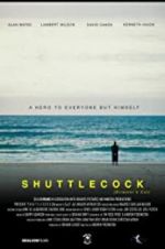 Watch Shuttlecock (Director\'s Cut) Vumoo
