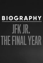 Watch Biography: JFK Jr. The Final Years Vumoo