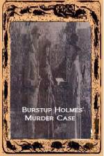 Watch Burstup Holmes Murder Case Vumoo