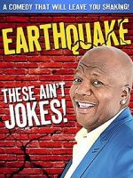 Watch Earthquake: These Ain\'t Jokes (TV Special 2014) Vumoo