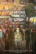 Watch The Death of Antonio Sanchez Lomas Vumoo