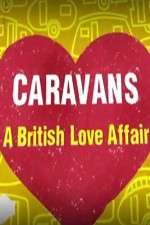 Watch Caravans: A British Love Affair Vumoo