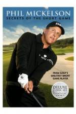 Watch Phil Mickelson: Secrets of the Short Game Vumoo