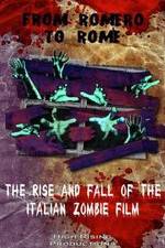 Watch From Romero to Rome: The Rise and Fall of the Italian Zombie Movie Vumoo