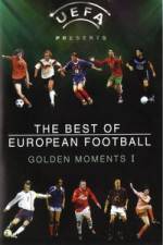 Watch The Best of European Football - Golden Moments 1 Vumoo
