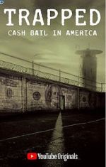 Watch Trapped: Cash Bail in America Vumoo