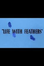 Watch Life with Feathers (Short 1945) Vumoo