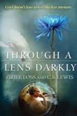 Watch Through a Lens Darkly: Grief, Loss and C.S. Lewis Vumoo