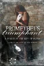 Watch Prometheus Triumphant: A Fugue in the Key of Flesh Vumoo