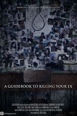 Watch A Guidebook to Killing Your Ex Vumoo