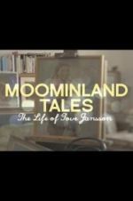 Watch Moominland Tales: The Life of Tove Jansson Vumoo
