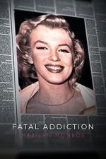 Watch Fatal Addiction: Marilyn Monroe Vumoo