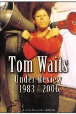 Watch Tom Waits - Under Review: 1983-2006 Vumoo