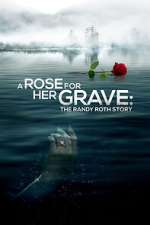 Watch A Rose for Her Grave: The Randy Roth Story Vumoo