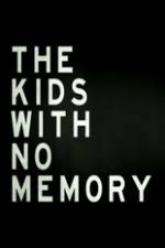 Watch The Kids With no Memory Vumoo