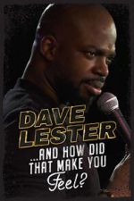 Watch Dave Lester: And How Did That Make You Feel? (TV Special 2023) Vumoo