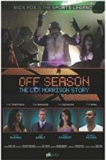 Watch Off Season: The Lex Morrison Story Vumoo