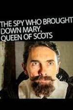 Watch The Spy Who Brought Down Mary Queen of Scots Vumoo