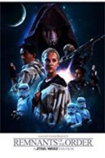 Watch Remnants of the Order: A Star Wars Fan Film Vumoo
