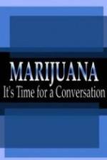 Watch Marijuana: It?s Time for a Conversation Vumoo
