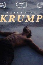 Watch Raised by Krump Vumoo