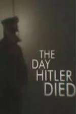 Watch The Day Hitler Died Vumoo